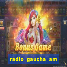 radio gaucha am 600 porto alegre rs