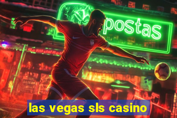 las vegas sls casino