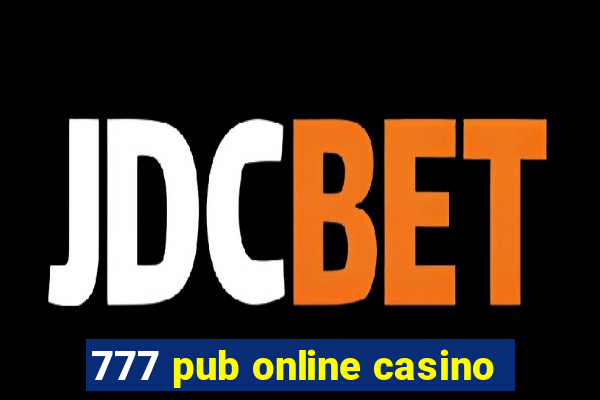 777 pub online casino