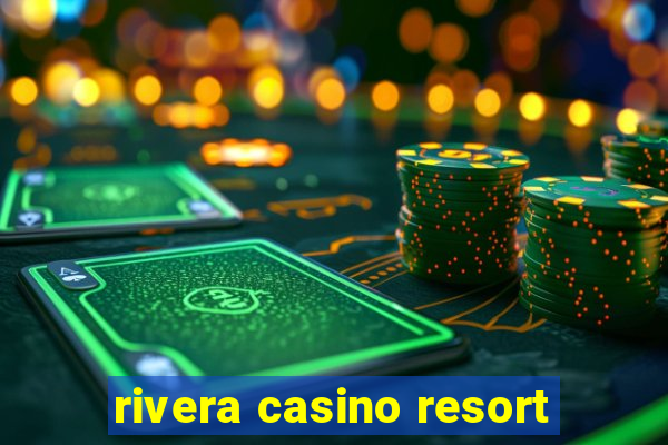 rivera casino resort