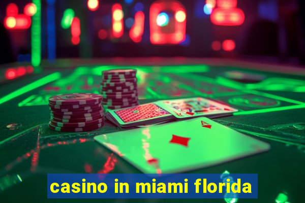 casino in miami florida