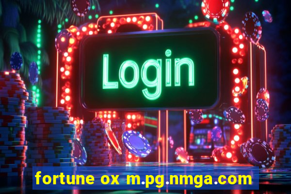 fortune ox m.pg.nmga.com