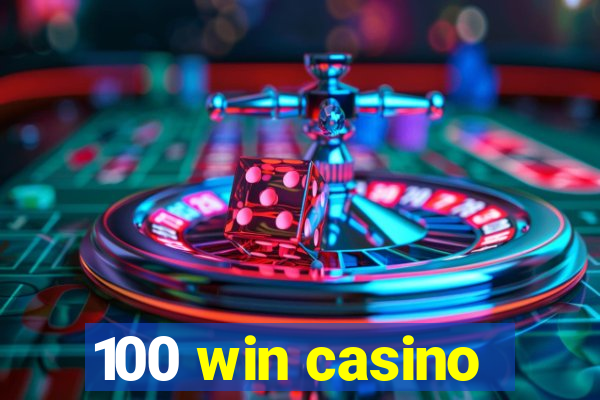 100 win casino