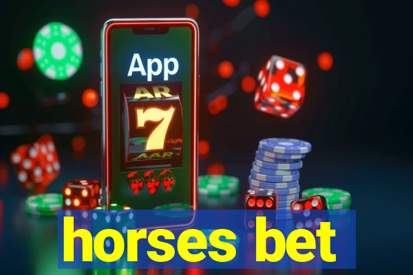 horses bet