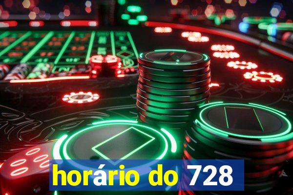 horário do 728