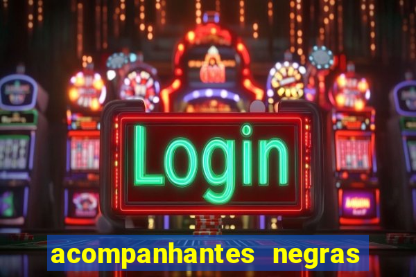 acompanhantes negras em santos