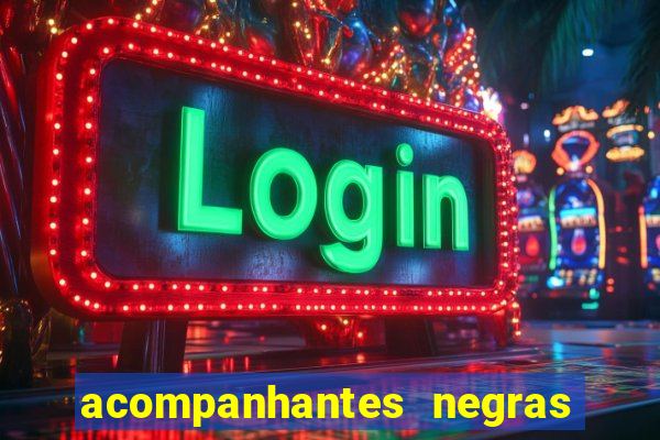 acompanhantes negras em santos