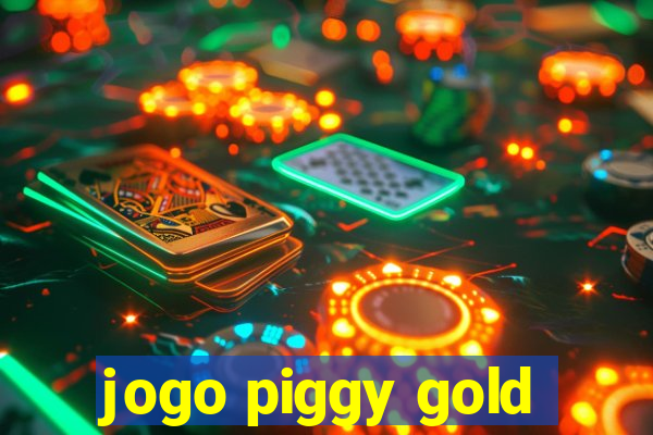 jogo piggy gold