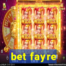 bet fayre