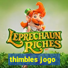 thimbles jogo