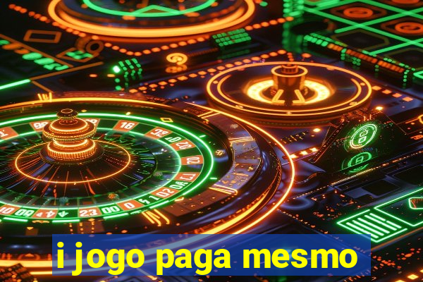 i jogo paga mesmo