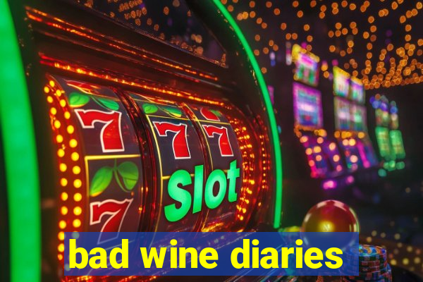 bad wine diaries