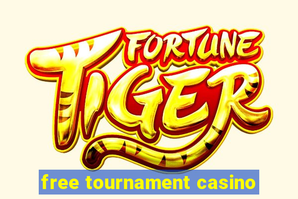 free tournament casino