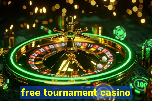 free tournament casino