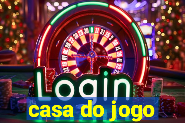 casa do jogo