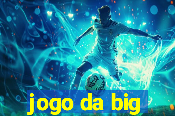 jogo da big