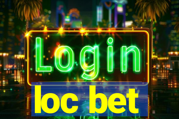 loc bet