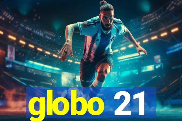 globo 21