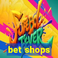 bet shops