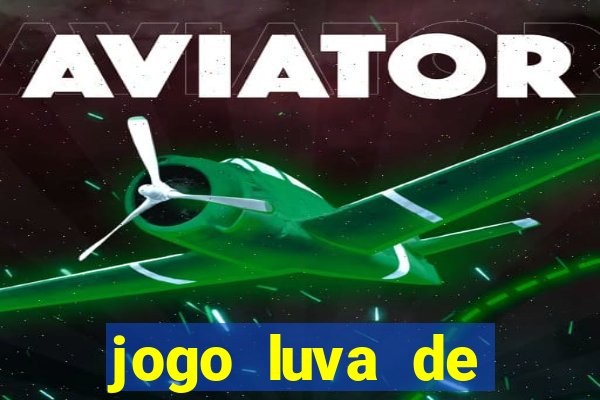 jogo luva de pedreiro cassino