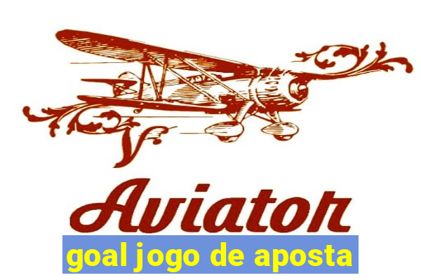 goal jogo de aposta