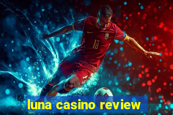 luna casino review