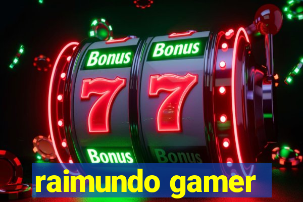 raimundo gamer