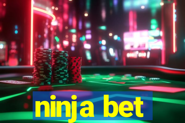 ninja bet