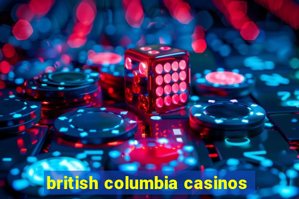 british columbia casinos