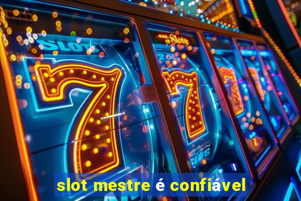 slot mestre é confiável