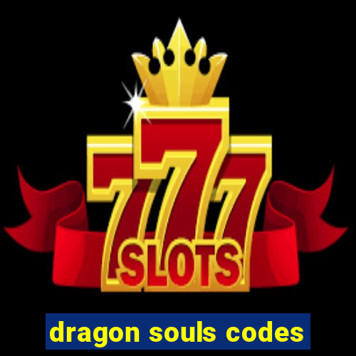 dragon souls codes