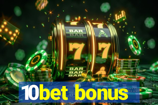 10bet bonus