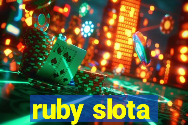 ruby slota