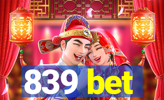 839 bet