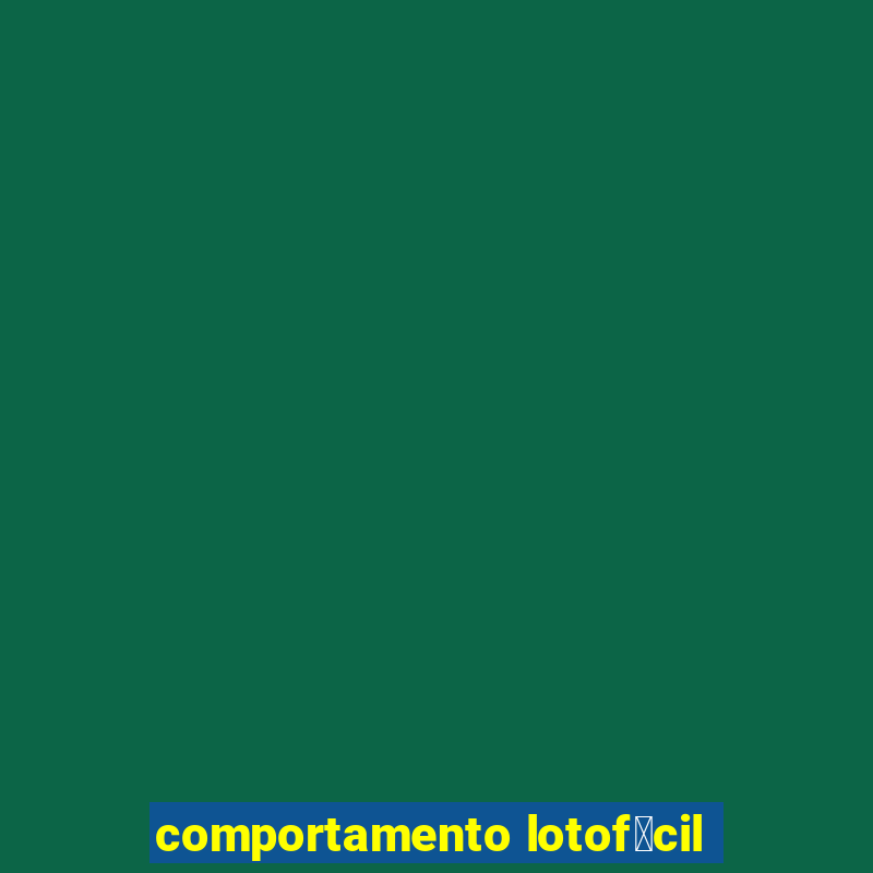 comportamento lotof谩cil