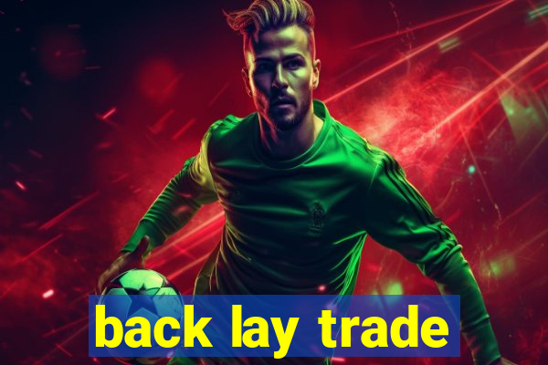 back lay trade