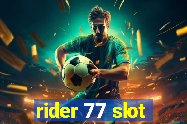 rider 77 slot