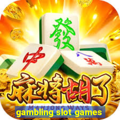 gambling slot games