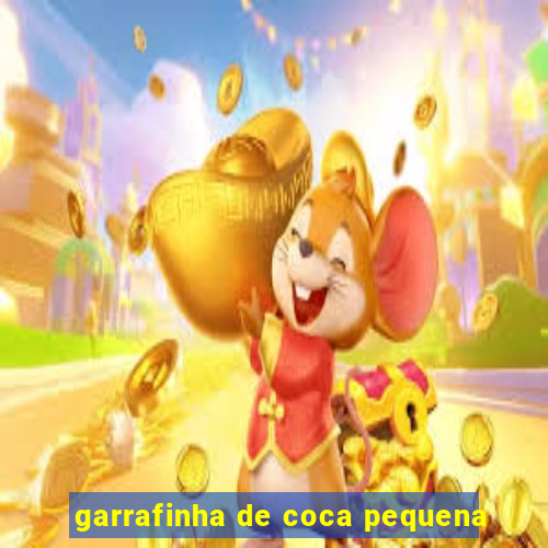 garrafinha de coca pequena