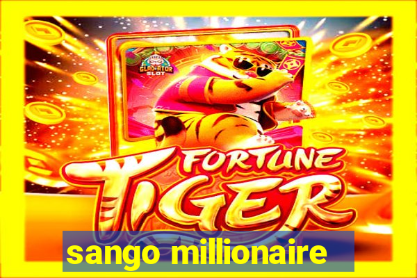 sango millionaire