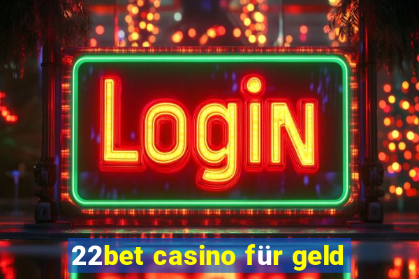 22bet casino für geld