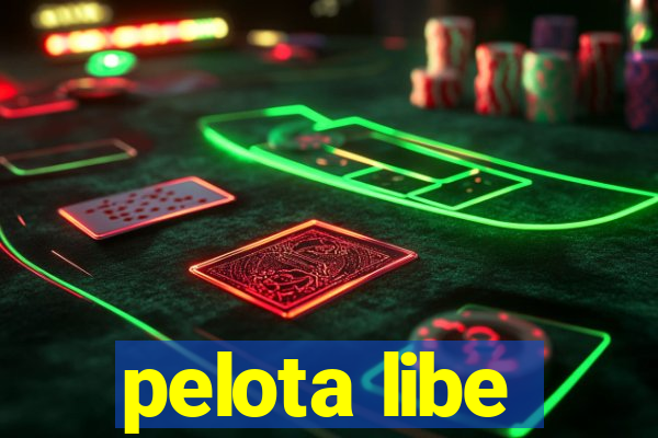 pelota libe