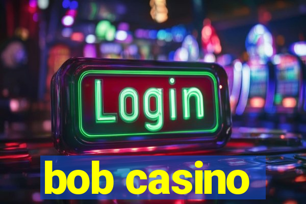 bob casino