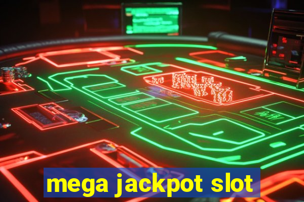 mega jackpot slot