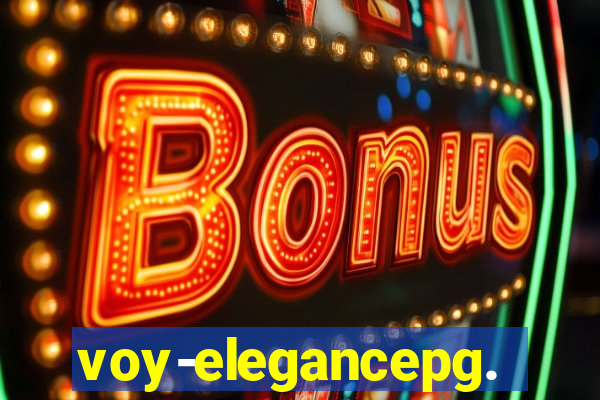 voy-elegancepg.com