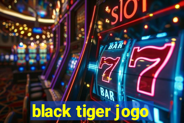 black tiger jogo