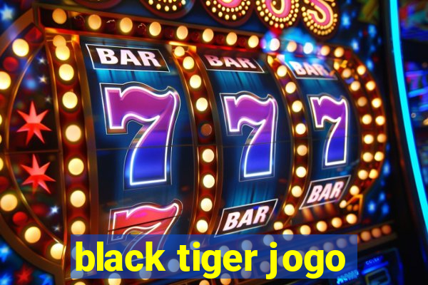 black tiger jogo