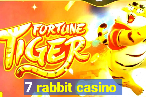 7 rabbit casino