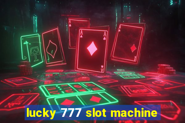 lucky 777 slot machine