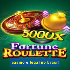 casino é legal no brasil